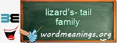 WordMeaning blackboard for lizard's-tail family